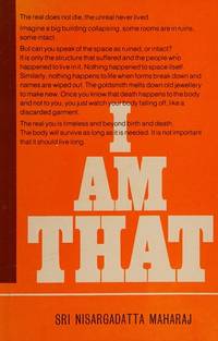 I Am That: Talks With Sri Nisargadatta Maharaj by Nisargadatta - January 1982