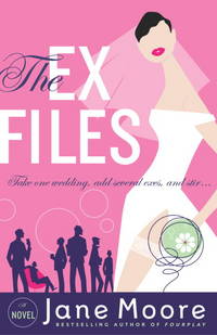 The Ex Files: A Novel by Moore, Jane