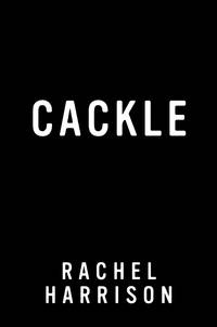 Cackle by Harrison, Rachel