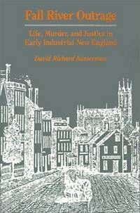 Fall River Outrage: Life, Murder and Justice in Early Industrial New England