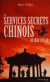 Les services secrets chinois : De Mao aux JO by Roger Faligot - 2007