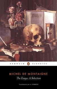 The Essays: A Selection (Penguin Classics) by Michel de Montaigne