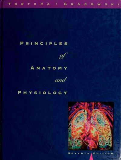 Principles of Anatomy and Physiology, 7th by Tortora: Grabowski