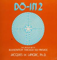 Do-in Two : A Most Complete Work on the Ancient Art of Self-Massage