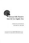 Mexican Folk Narrative from the Los Angeles Area: Introduction, Notes and Classification (American Folk Social Memorial) (Spanish Edition) by Elaine K. Miller - 1973-09