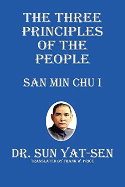 The Three Principles of the People - San Min Chu I by Yat
