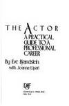 The Actor: A Practical Guide to a Professional Career by Eve Brandstein - 1987-07-22