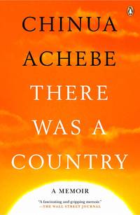 There Was a Country: A Memoir by Achebe, Chinua