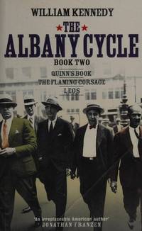 Albany Cycle Book 2: Quinn's Book; The Flaming Corsage; Legs