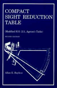 Compact Sight Reduction Table (Modified H.O, 211, Ageton's Table) by Bayless, Allan E - 1989