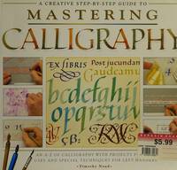 A Creative Step By Step Guide to Mastering Calligraphy