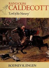 Randolph Caldecott Lord of the Nursery de Rodney K. Engen; Randolph Caldecott - 1976