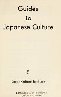 Guide to Japanese Culture by Japan Cultural Institute - 1977