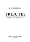 Tributes: Interpreters of Our Cultural Tradition by Gombrich, E. H - 1984-05-01