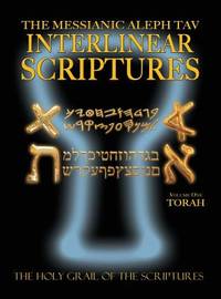 Messianic Aleph Tav Interlinear Scriptures Volume One the Torah, Paleo and Modern Hebrew-Phonetic...