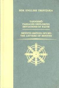 Tannisho: Passages Deploring Deviations of Faith and Rennyo Shonin Ofumi The Letters of Rennyo...