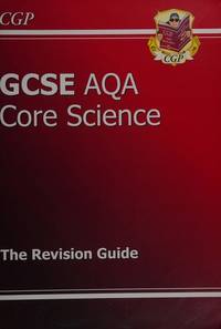GCSE Core Science AQA A Revision Guide - Higher Level (with Online Edition)