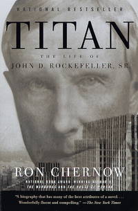Titan: The Life of John D. Rockefeller, Sr.