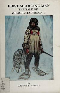 First Medicine Man: The Tale of Yobaghu-Talyonunh