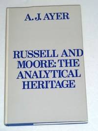 Russell and Moore: The Analytical Heritage (William James Lectures) by A.J. Ayer