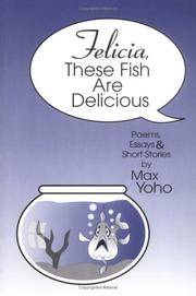 Felicia, These Fish Are Delicious Poems, Essays & Short Stories