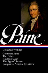 Thomas Paine: Collected Writings (LOA #76): Common Sense / The American Crisis / Rights of Man /...