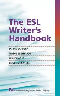 The ESL Writer&#039;s Handbook (Pitt Series In English As A Second Language) de Carlock, Janine; Eberhardt, Maeve; Horst, Jaime; Menasche, Lionel - 2010-06-09