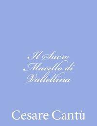 Il Sacro Macello di Valtellina (Italian Edition)