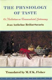 The Physiology of Taste: Or Meditations on Transcendental Gastronomy