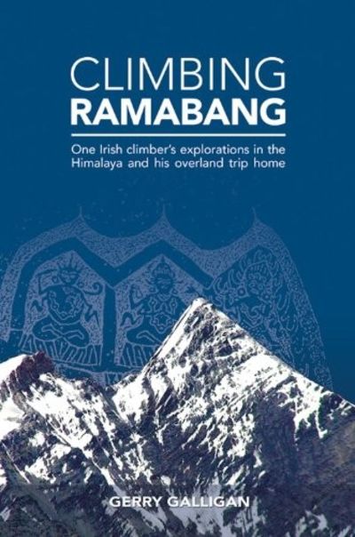 Climbing Ramabang: One Irish Climber's explorations in the Himalaya and his