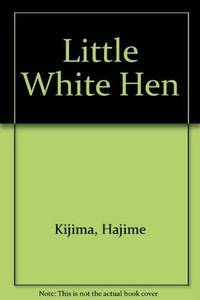 Little white hen: A folk tale