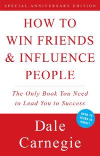 How to Win Friends and Influence People by Carnegie, Dale - 1998