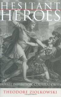 Hesitant Heroes: Private Inhibition, Cultural Crisis.