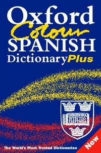 Oxford Colour Spanish Dictionary Plus