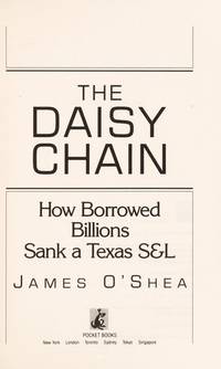 Daisy Chain, The : How Borrowed Billions Sank a Texas S&L