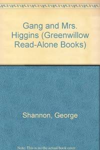 The Gang and Mrs. Higgins (Greenwillow Read-Alone Books) by Shannon, George; Vines, Andrew - 1981