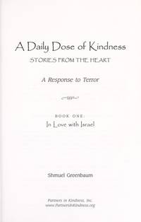 A DAILY DOSE OF KINDNESS, Stories from the Heart, A Response to Terror, Book One: In Love with...