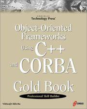 Object-Oriented Frameworks Using C++ and CORBA Gold Book: The Must-have Guide to CORBA for...