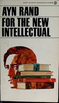 For the New Intellectual  The Philosophy of Ayn Rand