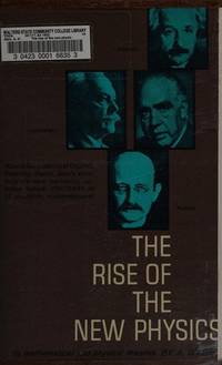 Rise of the New Physics: Its Mathematical and Physical Theories, Volume One by D&#39;Abro, A - 1951