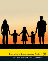 Parenting in Contemporary Society (5th Edition) by Turner, Pauline J.; Welch, Kelly J - 8/5/2011