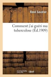 Comment j'Ai Guéri Ma Tuberculose (French Edition)