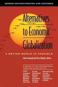 Alternatives To Economic Globalization : A Better World Is Possible - 