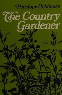 The Country Gardener. by Hobhouse Penelope: