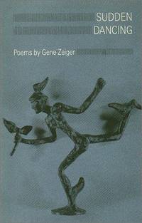 Sudden Dancing:  Poems.