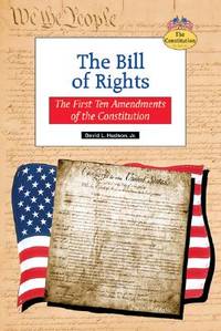 The Bill of Rights : The First Ten Amendments of the Constitution