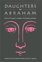 DAUGHTERS OF ABRAHAM: Feminist Thought in Judaism, Christianity, and Islam
