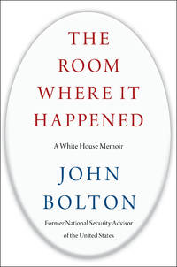 The Room Where It Happened: A White House Memoir