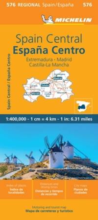 Spain: Central, Extremadura, Castilla-La Mancha, Madrid Map 576 (Maps/Regional (Michelin))