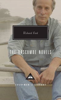 The Bascombe Novels: Written and Introduced by Richard Ford by Ford, Richard - 2009